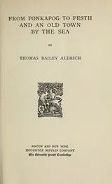 Cover of From Ponkapog to Pesth ; and, An old town by the sea