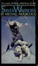 Cover of The Silver Warriors (Eternal Champion, Bk. 2)