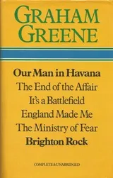 Cover of Our Man in Havana; The End of the Affair; It's a Battlefield; England Made Me; The Ministry of Fear; Brighton Rock