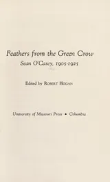Cover of Feathers from the Green Crow, Sean O'Casey, 1905-1925