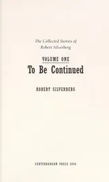 Cover of The collected stories of Robert Silverberg
