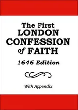 Cover of The First London Confession of Faith, 1646 Edition, With an Appendix by Benjamin Cox