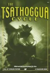 Cover of The Tsathoggua Cycle