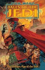Cover of Star Wars - Tales of the Jedi - The Golden Age of the Sith