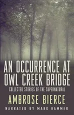 Cover of An Occurrence at Owl Creek Bridge. Collected Stories of the Supernatural [8 stories]