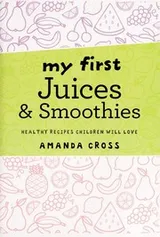 Cover of My first juices & smoothies