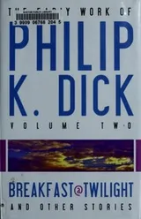 Cover of The early work of Philip K. Dick