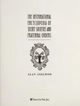 Cover of The international encyclopedia of secret societies and fraternal orders