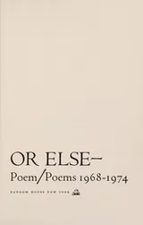 Cover of Or else--poem/poems 1968-1974