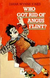 Cover of Who got rid of Angus Flint?
