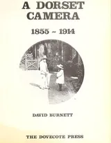 Cover of A Dorset camera, 1855-1914