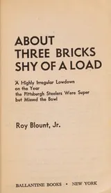 Cover of About Three Bricks Shy Of A Load
