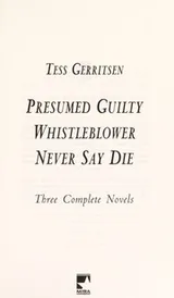 Cover of Presumed guilty ; Whistleblower ; Never say die