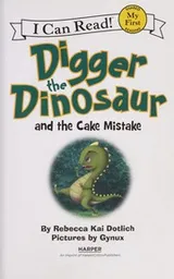 Cover of Digger the dinosaur and the cake mistake
