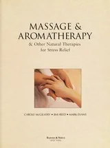 Cover of Massage & Aromatherapy & Other Natural Therapies for Stress Relief
