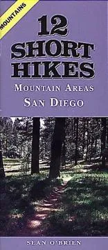 Cover of 12 Short Hikes San Diego Mountains