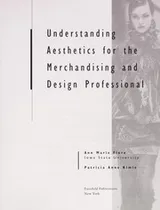 Cover of Understanding aesthetics for the merchandising and design professional