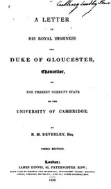 Cover of A Letter to His Royal Highness the Duke of Gloucester, Chancellor: On the Present Corrupt State ...
