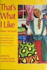 Cover of That's what I like (about the South), and other new southern stories for the nineties