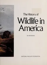 Cover of The history of wildlife in America