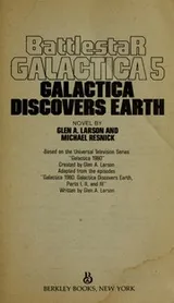 Cover of Battlestar Galactica 5 : Galactica discovers earth : novel