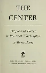Cover of The center; people and power in political Washington
