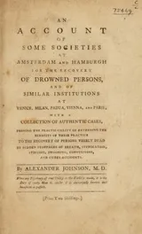 Cover of An account of some societies at Amsterdam and Hamburgh for the recovery of drowned persons, and of similar institutions at Venice, Milan, Padua, Vienna, and Paris; with a collection of authentic cases proving the practicability of extending the benefits of their practice to the recovery of persons visibly dead by sudden stoppages of breath, suffocation, stifling, swooning, convulsions, and other accidents