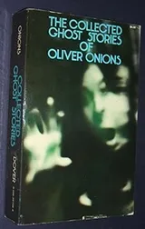 Cover of The collected ghost stories of Oliver Onions