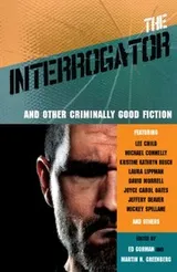 Cover of The Interrogator and Other Criminally Good Fiction