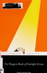 Cover of The Penguin Book of Gaslight Crime