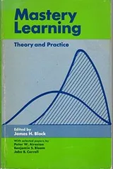 Cover of Mastery learning: theory and practice