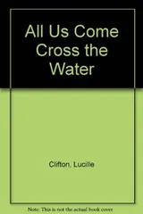 Cover of All us come cross the water