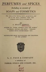 Cover of Perfumes and spices, including an account of soaps and cosmetics