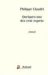 Cover of Quelques-uns des cent regrets