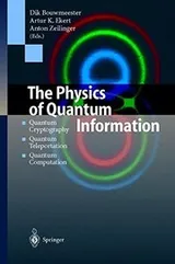 Cover of The Physics of Quantum Information: Quantum Cryptography, Quantum Teleportation, Quantum Computation