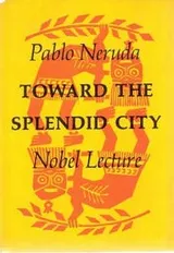 Cover of Toward the splendid city: Nobel lecture