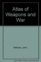Cover of Atlas of Weapons and War