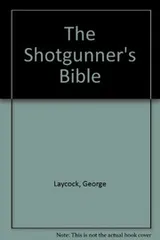 Cover of The shotgunner's bible