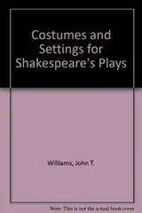 Cover of Costumes and settings for Shakespeare's plays
