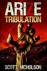 Cover of Tribulation: A Zombie Apocalypse Thriller (Arize Book 3)