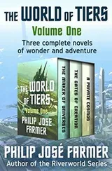 Cover of The World of Tiers Volume One: The Maker of Universes, The Gates of Creation, and A Private Cosmos