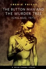 Cover of The Button Man and the Murder Tree: A Tor.Com Original (Wild Cards)