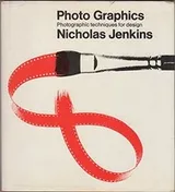 Cover of Photo graphics; photographic techniques for design