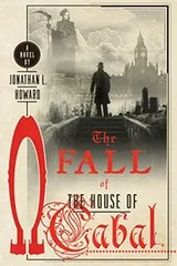Cover of The Fall of the House of Cabal: A Novel (Johannes Cabal Novels)