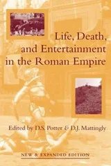 Cover of Life, Death, and Entertainment in the Roman Empire