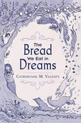 Cover of The Bread We Eat in Dreams