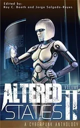 Cover of Altered States II: a cyberpunk anthology (Altered States cyberpunk anthologies Book 2)