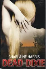 Cover of Dead in Dixie (Sookie Stackhouse, Bks. 1 - 3) by Charlaine Harris (2010) Hardcover