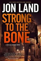 Cover of Strong to the Bone: A Caitlin Strong Novel (Caitlin Strong Novels)