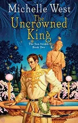 Cover of The Uncrowned King (The Sun Sword)